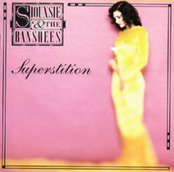 Siouxsie And The Banshees : Superstition